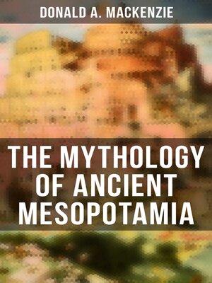 cover image of The Mythology of Ancient Mesopotamia